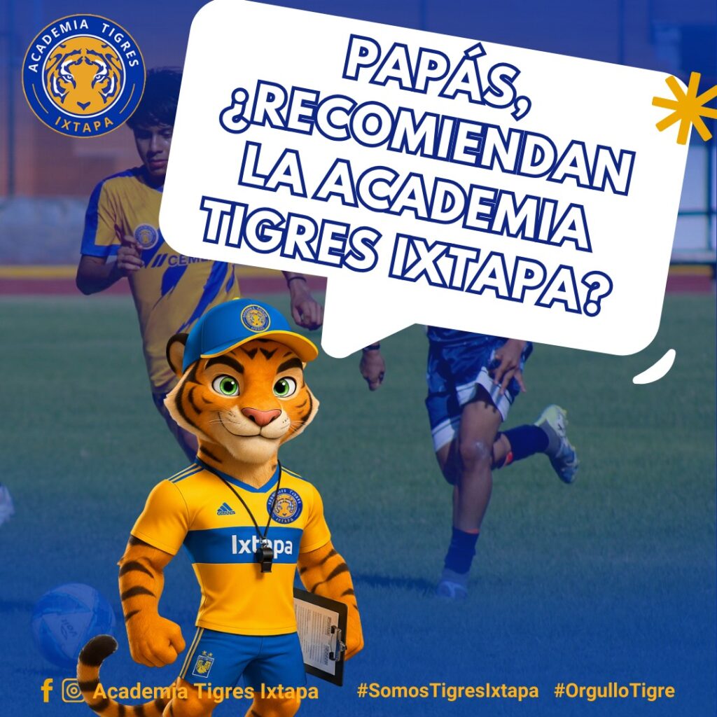 🐯💛💙Papás Tigre, ¿Por qué recomiendan la Academia Tigres Ixtapa?